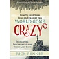 How to Keep Your Head on Straight in a World Gone Crazy (Rick Renner), Paperback