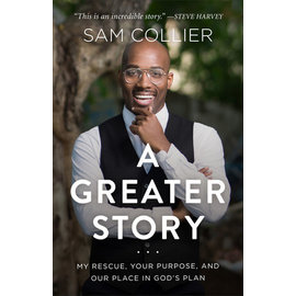 COMING JULY 2024 A Greater Story (Sam Collier), Paperback