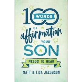 100 Words of Affirmation Your Son Needs to Hear (Matt & Lisa Jacobson), Paperback