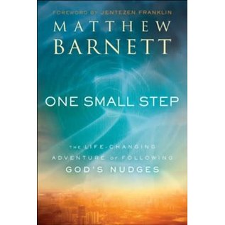 COMING APRIL 2024 One Small Step: The Life-Changing Adventure of Following God's Nudges (Matthew Barnett), Paperback