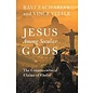 Jesus Among Secular Gods (Ravi Zacharias and Vince Vitale), Paperback