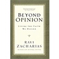 Beyond Opinion (Ravi Zacharias), Paperback