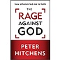 The Rage Against God (Peter Hitchens), Hardcover