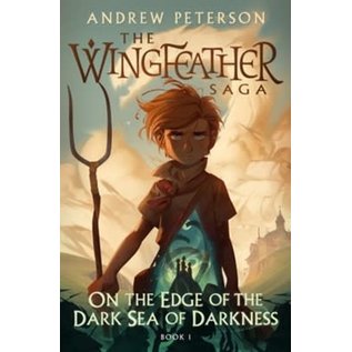 The Wingfeather Saga #1: On the Edge of the Dark Sea of Darkness (Andrew Peterson), Hardcover