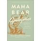 Mama Bear Apologetics: Empowering Your Kids to Challenge Cultural Lies (Hillary Morgan Ferrer), Paperback
