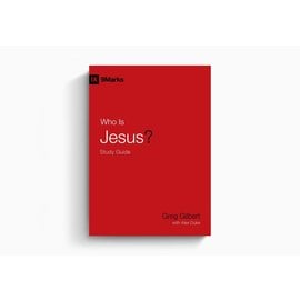 Who is Jesus? Study Guide (Greg Gilbert), Paperback