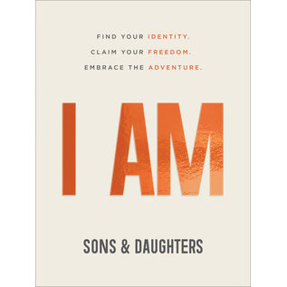 I Am (Sons & Daughters): Find Your Identity, Claim Your Freedom, Embrace the Adventure, Paperback