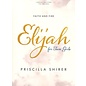 Elijah for Teen Girls (Priscilla Shirer), Paperback