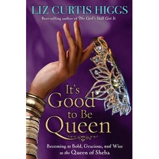 It's Good to Be Queen (Liz Curtis Higgs), Paperback