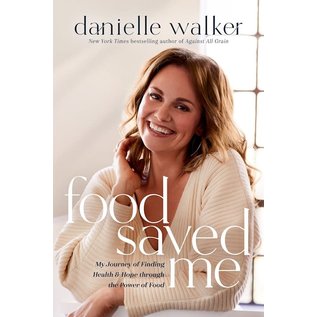 Food Saved Me (Danielle Walker), Hardcover