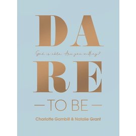Dare to Be (Charlotte Gambill & Natalie Grant), Hardcover