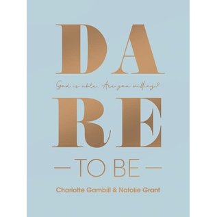 Dare to Be (Charlotte Gambill & Natalie Grant), Hardcover