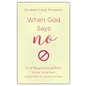 When God Says No (Elizabeth Laing Thompson), Paperback