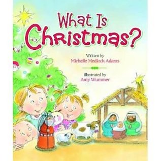 What Is Christmas? (Michelle Medlock Adams), Board Book