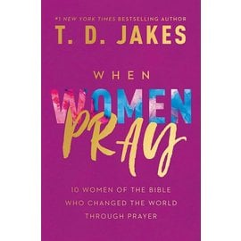 When Women Pray (T.D. Jakes), Paperback