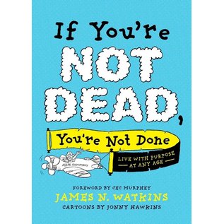 If You're Not Dead, You're Not Done (James N. Watkins), Paperback