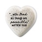 Heart Stone - With God All Things are Possible