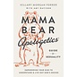 Mama Bear Apologetics: Guide to Sexuality (Hillary Morgan Ferrer), Paperback