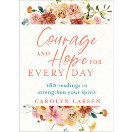 Courage and Hope for Every Day (Carolyn Larsen), Hardcover
