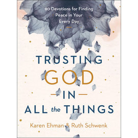 Trusting God in All the Things (Karen Ehman & Ruth Schwenk), Hardcover