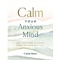 Calm Your Anxious Mind: Daily Devotions to Manage Stress and Build Resilience, Hardcover
