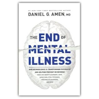 The End of Mental Illness (Daniel G. Amen), Hardcover
