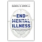 The End of Mental Illness (Daniel G. Amen), Hardcover