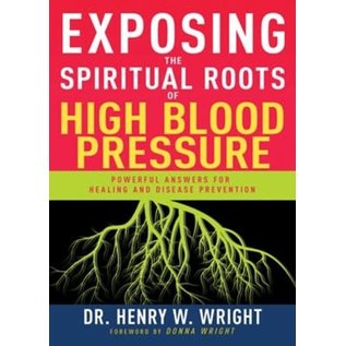 Exposing the Spiritual Roots of High Blood Pressure (Dr. Henry W. Wright), Paperback