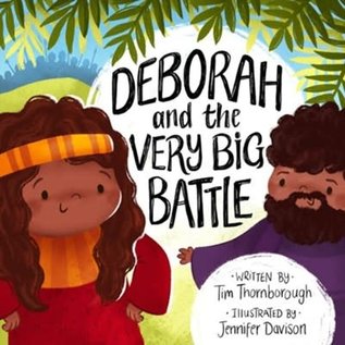 Deborah and the Very Big Battle (Tim Thornborough), Hardcover