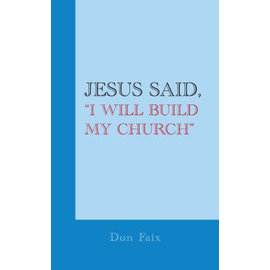 Jesus Said, "I Will Build My Church" (Don Faix), Paperback