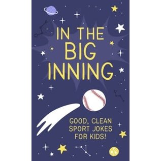 In the Big Inning: Good, Clean Sport Jokes for Kids!