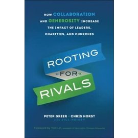 Rooting for Rivals (Peter Greer and Chris Horst), Paperback