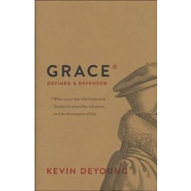 Grace Defined and Defended (Kevin DeYoung), Hardcover