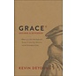 Grace Defined and Defended (Kevin DeYoung), Hardcover