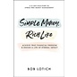 Simple Money, Rich Life: Achieve True Financial Freedom and Design a Life of Eternal Impact (Bob Lotich), Paperback