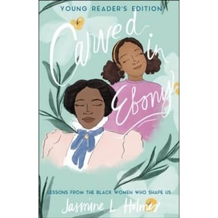 Carved in Ebony, Young Reader's Edition (Jasmine L. Holmes), Paperback