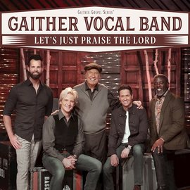 CD - Let's Just Praise The Lord (Gaither Vocal Band)