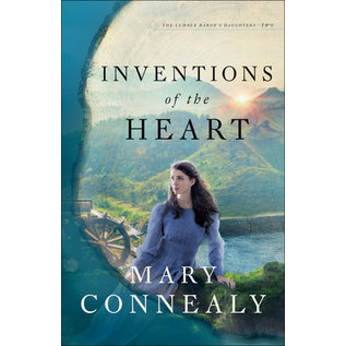 The Lumber Baron's Daughters #2: Inventions of the Heart (Mary Connealy), Paperback