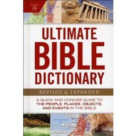 Ultimate Bible Dictionary: A Quick and Concise Guide to the People, Places, Objects, and Events in the Bible, Hardcover