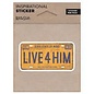 Sticker - Live 4 Him, License Plate