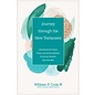 Journey through the New Testament: Understanding the Purpose, Themes, and Practical Implications of Each New Testament Book of the Bible (William F. Cook III), Hardcover