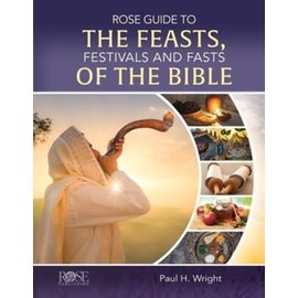 Rose Guide to the Feasts, Festivals and Fasts of the Bible (Paul H. Wright), Hardcover