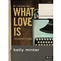 What Love Is, Bible Study Book (Kelly Minter)