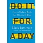 Do It for a Day: How to Make or Break Any Habit in 30 Days (Mark Batterson), Hardcover