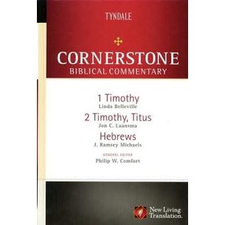 Cornerstone Biblical Commentary: 1 & 2 Timothy, Titus & Hebrews