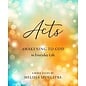 Acts: Awakening to God in Everyday Life, Participant Workbook (Melissa Spoelstra)