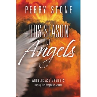 This Season of Angels: Angelic Assignments During This Prophetic Season (Perry Stone), Hardcover
