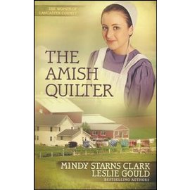 Women of Lancaster County #5: The Amish Quilter (Mindy Starns Clark & Leslie Gould), Paperback