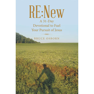 RE:New: A 31-Day Devotional to Fuel Your Pursuit of Jesus (Bruce Osborn), Paperback