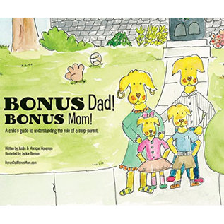 BONUS Dad! BONUS Mom!: A Child's Guide To Understanding The Role Of A Step-Parent (Justin & Monique Honaman), Hardcover